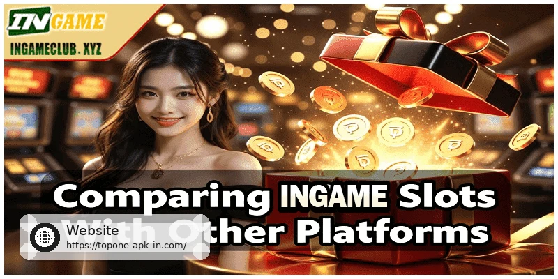Comparing TOPONE Slots With Other Platforms