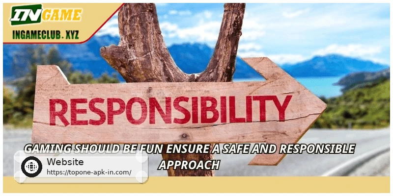 Gaming should be fun ensure a safe and responsible approach