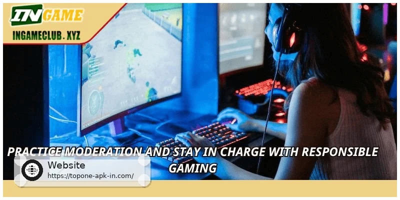 Practice moderation and stay in charge with responsible gaming