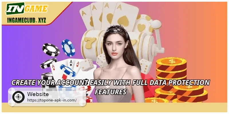 Create your account easily with full data protection features