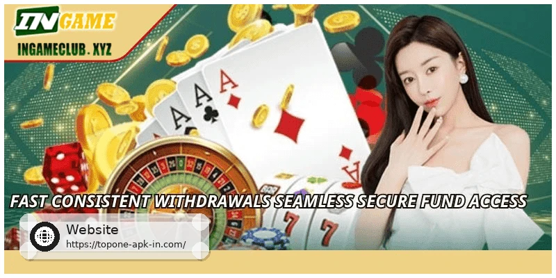 Fast consistent withdrawals seamless secure fund access