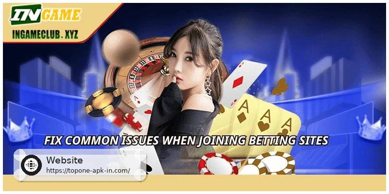 Fix common issues when joining betting sites