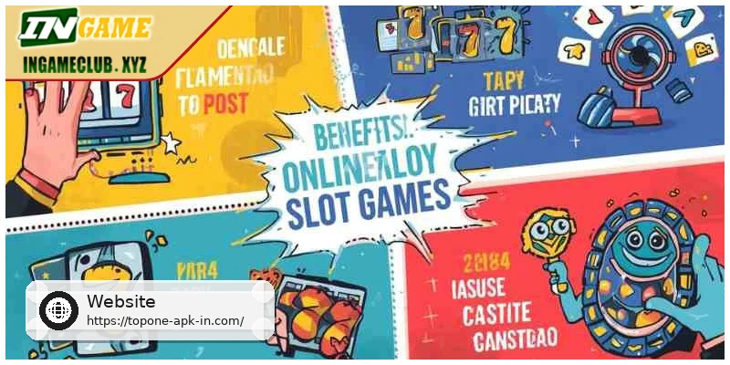 benefits of online slot games including easy play and bonuses