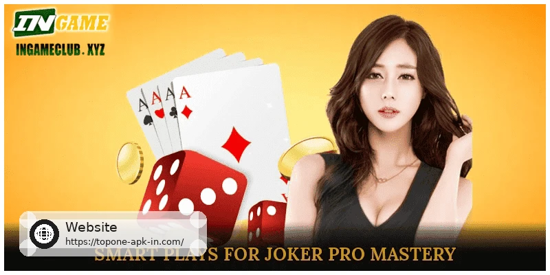Smart Plays for Joker Pro Mastery